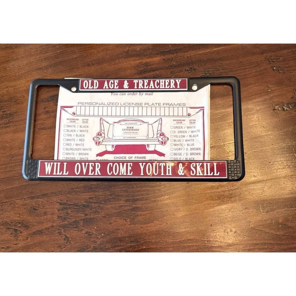 Old Age & Treachery Will Overcome Youth & Skill License Plate Frame Tag Metal
